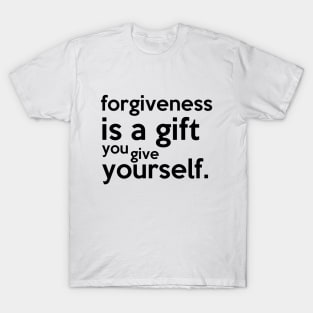 Forgiveness is a great gift T-Shirt